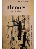 Guillaume Apollinaire - Alcools - Chois de poemes (Editia: 1965)