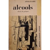 Guillaume Apollinaire - Alcools - Chois de poemes (Editia: 1965)