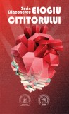 Elogiu cititorului. Un documentar al (re)cunoasterii emotionale de sine - Editura Școala Ardeleană