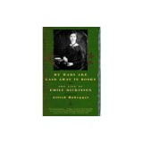 My Wars Are Laid Away in Books: The Life of Emily Dickinson
