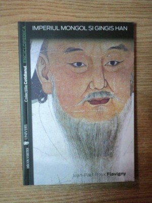 IMPERIUL MONGOL SI GINGIS HAN de JEAN-PAUL ROUX , 2008 foto