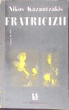 Fratricizii - Nikos Kazantzakis, Editura De Vest 1993, Best Seller XX, Romana, Roman Paperback