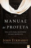 El Manual del Profeta / The Prophet&#039;s Manual: Una Gu
