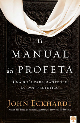 El Manual del Profeta / The Prophet&amp;#039;s Manual: Una Gu foto