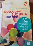 Agapi Stassinopoulos - Descopera bucuria din tine. 52 de meditatii si exercitii pentru o viata linistita si fericita