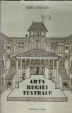 Arta regiei teatrale - Horia Deleanu