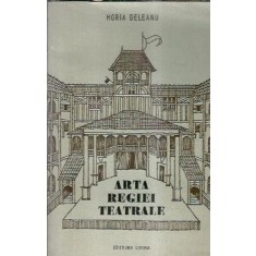 Arta regiei teatrale - Horia Deleanu