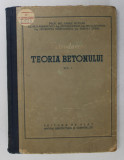 INTRODUCERE IN TEORIA BETONULUI , VOL. I de VASILE NICOLAU , 1954