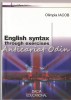 English Syntax Through Exercises - Olimpia Iacob, Dacia, Engleza, Gramatica, Exercitii