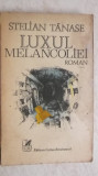 Stelian Tanase - Luxul melancoliei, 1982