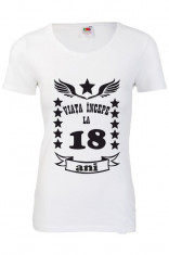 TRICOU ALB DAMA PERSONALIZAT VIATA INCEPE LA 18 ANI foto