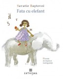 Fata cu elefant. Poveste de impacat indragostitii - Ieromonah Savatie Bastovoi