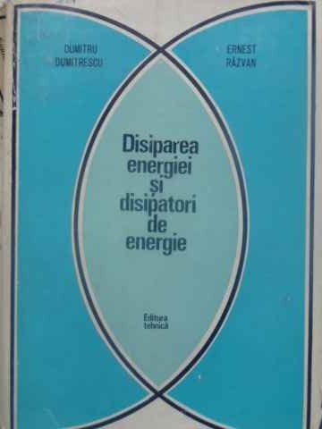 DISIPIREA ENERGIEI SI DISIPITORI DE ENERGIE-D. DUMITRESCU, E. RAZVAN