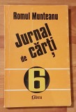 Jurnal de carti 6 de Romul Munteanu