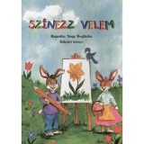 Sz&iacute;nezz velem - Kifestő k&ouml;nyv
