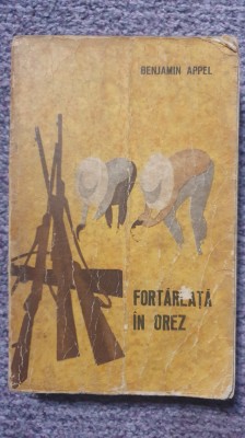 Fortareata in orez, Benjamin Appel, 1965, 520 pag, stare buna foto
