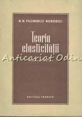 Teoria Elasticitatii - M. M. Filonenco-Borodici foto