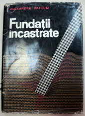 FUNDATII INCASTRATE de ALEXANDRU VAICUM 1970 foto