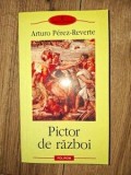 Pictor de razboi- Arturo Perez-Reverte