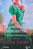 Cumpara ieftin Bridgerton. Din cauza domnisoarei Bridgerton - 2022 - Julia Quinn (Y309)