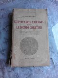 SURVIVANCES PAIENNES DANS LE MONDE CHRETIEN - ARTHUR WEIGALL (CARTE IN LIMBA FRANCEZA)