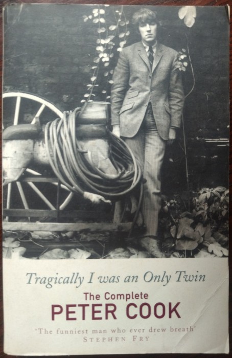 TRAGICALLY I WAS AN ONLY TWIN: THE COMPLETE PETER COOK (EDITED BY WILLIAM COOK) [ARROW BOOKS UK, 2002 / LIMBA ENGLEZA]