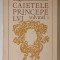 CAIETELE PRINCEPELUI , JURNALUL UNOR ROMANE , VOLUMUL I de EUGEN BARBU , 1972
