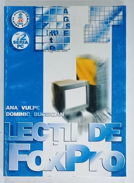 LECTII de FoxPro de ANA VULPE si DOMINIC BUCERZAN , 1998