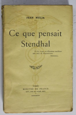 CE QUE PENSAIT STENDHAL par JEAN MELIA , 1938 , PREZINTA INSEMNARI SI SUBLINIERI * foto