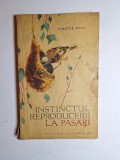 Cumpara ieftin Instinctul reproducerii la păsări &ndash; Aut. Dimitrie Radu, Ed. Științifică, 1960
