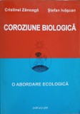 COROZIUNE BIOLOGICA. O ABORDARE ECOLOGICA-CRISTINEL ZANOAGA, STEFAN IVASCAN-242104
