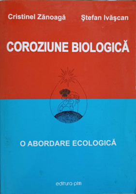 COROZIUNE BIOLOGICA. O ABORDARE ECOLOGICA-CRISTINEL ZANOAGA, STEFAN IVASCAN foto