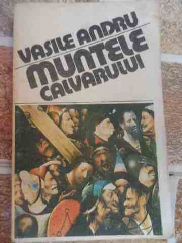 Muntele Calvarului - Vasile Andru ,532958