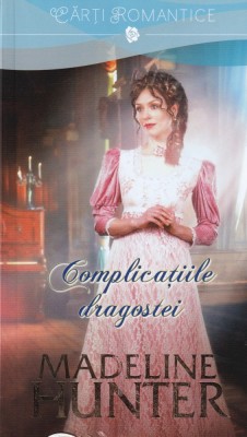 Madeline Hunter - Complicatiile dragostei foto