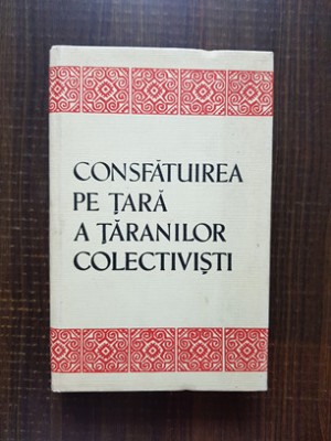 CONSFATUIREA PE TARA A TARANILOR COLECTIVISTI, 18-22 DECEMBRIE 1961 foto