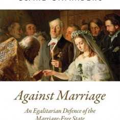 Against Marriage: An Egalitarian Defence of the Marriage-Free State