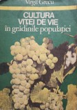 Virgil Grecu - Cultura vitei de vie in gradinile populatiei (Editia: 1983)