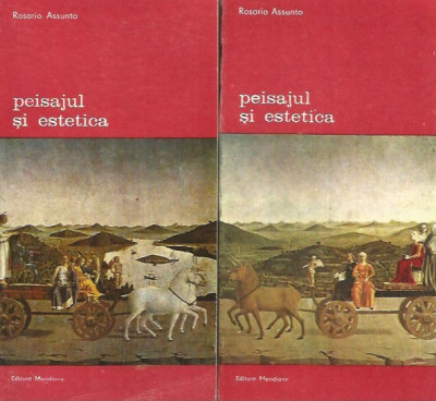 Peisajul si estetica (Vol. 1 + 2) - Rosario Assunto foto