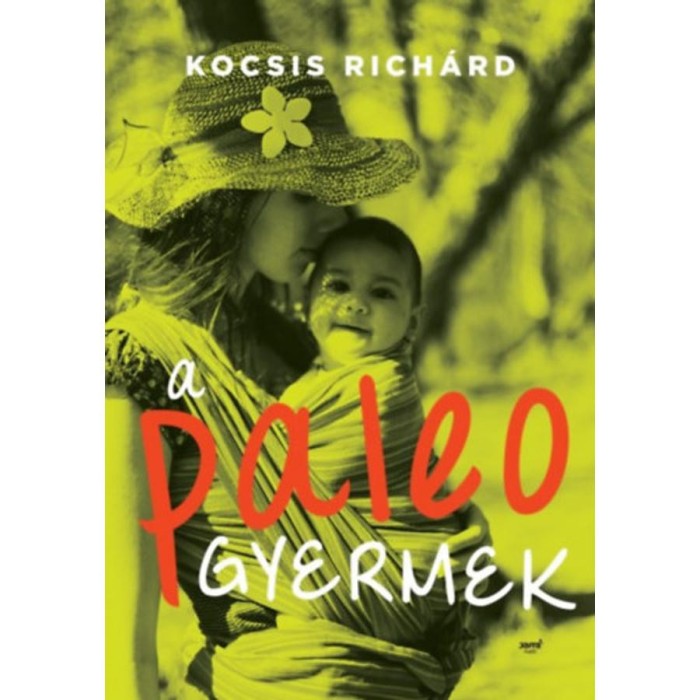 A paleo gyermek - Kocsis Rich&aacute;rd