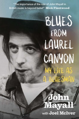 Blues from Laurel Canyon: John Mayall: My Life as a Bluesman foto