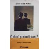 Arlene Judith Klotzko - O clona pentru fiecare? (Editia: 2004)
