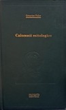 Octavian Paler - Calomnii mitologice - Farame din conferinte nerostite (vol.82) - 109420