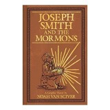 Joseph Smith and the Mormons
