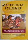 Cumpara ieftin Macedonia-Evidence (Black &amp; White Version). Letter to president of the United States, Barack Obama, supported by well-known scholars of graeco-roman a