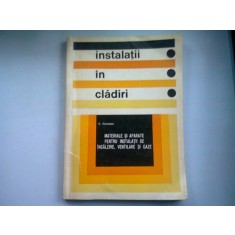 INSTALATII IN CLADIRI. MATERIALE SI APARATE PENTRU INSTALATII DE INCALZIRE, VENTILARE SI GAZE - A. SIMONETTI