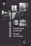 AS - BAUDELAIRE - PARADISURILE ARTIFICIALE, DESPRE VIN SI HASIS