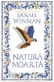 Natura moarta - Sarah Winman - EDITURA OMNIUM
