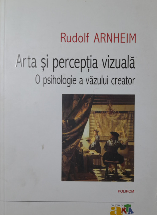 Rudolf Arnheim Arta si perceptia vizuala. O psihologie a vazului creator
