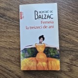 FEMEIA LA TREIZECI DE ANI , HONORE DE BALZAC