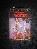 GALATEIA SARANDI - CASA NOASTRA CEA VECHE